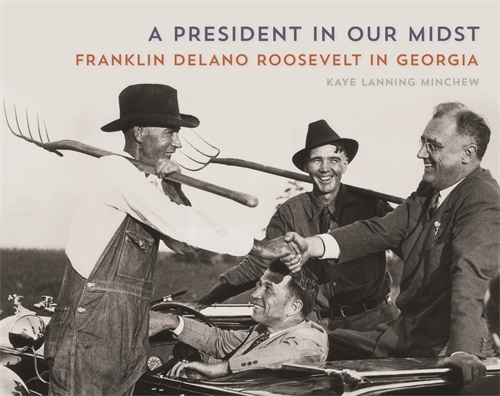 Minchew – FDR Book cover shows FDR shaking hands with farmers in Georgia