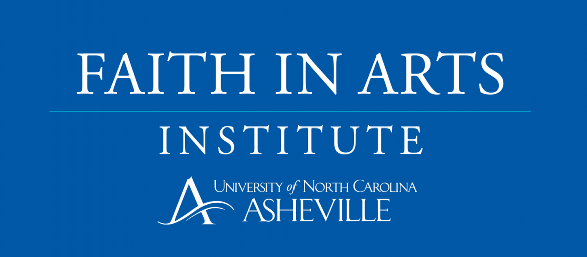 faithinarts_header-1170×512 Words "Faith in Arts Institute" and UNC Asheville logo on blue background