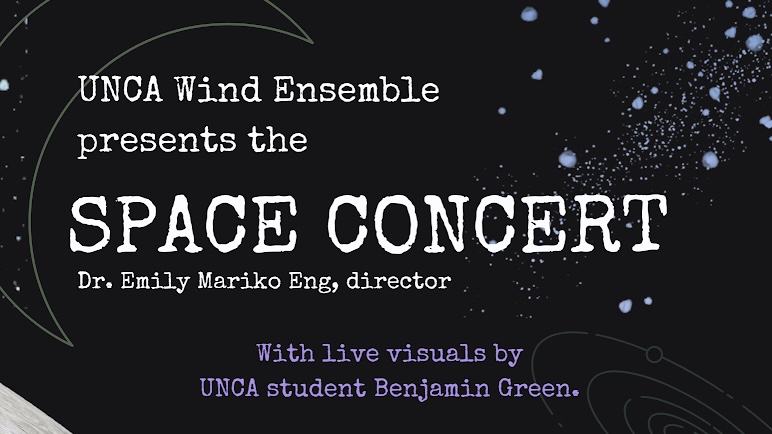 6A86DBAC-1F3D-4182-A154-58F01D3E0C71 UNCA wind ensemble presents the Space Concert; Dr. Emily Mariko, English director. With live visuals by UNCA student Benjamin Green